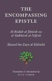 The Encompassing Epistle Al-Risalah al-Jami‘ah wa al-Tadhkirah al-Nafi‘ah - Ahmed Bin Zayn Al-Habashi - Libro in lingua inglese - Islamosaic - Gereduceerde Prijs