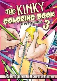 Laatste Versie The Kinky Coloring Book 3 - James Courtney - Libro in lingua inglese - Nakedcomix -