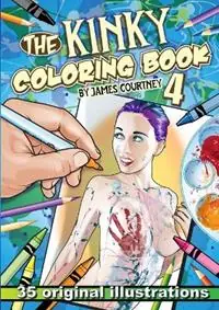 Goedkoop The Kinky Coloring Book 4 - James Courtney - Libro in lingua inglese - Nakedcomix -