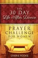 Rechtstreeks Van De Fabrikant The 30 Day Life after Divorce Prayer Challenge for Women - Charis Rooks - Libro in lingua inglese - Bk Royston Publishing LLC -