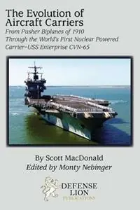 Betaalbaar The Evolution of Aircraft Carriers - Scott MacDonald - Libro in lingua inglese - Defense Lion Publications -