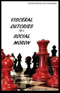 Finale Uitverkoop Visceral Outcries of a Social Moron - Daniel Strasel - Libro in lingua inglese - Daniel Strasel -