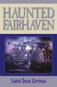 Haunted Fairhaven - Taimi Dunn Gorman - Libro in lingua inglese - Village Books - Exclusieve Aanbieding