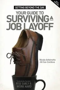 Direct Verzonden Getting Beyond the Day - Your Guide to Surviving a Job Layoff - Nicole Antoinette - Jill Cox-Cordova - Libro in lingua inglese - Getting Beyond the Day(tm -