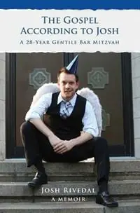 The Gospel According to Josh A 28-Year Gentile Bar Mitzvah - Josh Rivedal - Libro in lingua inglese - Skookum Hill Publishing - Must-Have