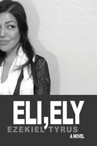 Eli, Ely - Ezekiel Tyrus - Libro in lingua inglese - Hardhead Communications, Inc - Hete Deal