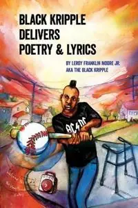 Merkproduct Black Kripple Delivers Poetry & Lyrics - Leroy Franklin Moore - Libro in lingua inglese - Poetic Matrix Press -
