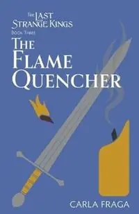 Must-Have The Flame Quencher - Carla Fraga - Libro in lingua inglese - Quills and Pixels - Last Strange Kings