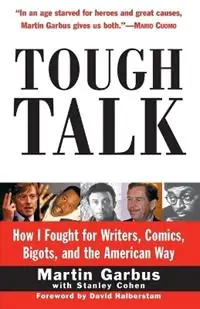Express Levering Tough Talk How I Fought for Writers, Comics, Bigots, and the American Way - Martin Garbus - Libro in lingua inglese - Crown Publishing Group (NY) -