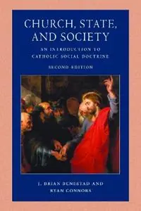 Church, State, and Society An Introduction to Catholic Social Doctrine - Brian J. Benestad - Ryan Connors - Libro in lingua inglese - The Catholic University of America Press - Catholic Moral Thought Direct Verzonden