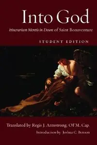 Into God Itinerarium Mentis in Deum of Saint Bonaventure - Libro in lingua inglese - The Catholic University of America Press - Premium
