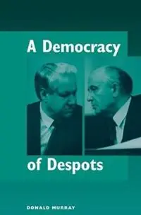 A Democracy Of Despots - Donald Murray - Libro in lingua inglese - Taylor & Francis Inc - Hete Deal