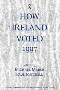 Premium How Ireland Voted 1997 - Michael Marsh - Paul Mitchell - Libro in lingua inglese - Taylor & Francis Inc -