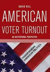 Aanbieding American Voter Turnout An Institutional Perspective - David Hill - Libro in lingua inglese - Taylor & Francis Inc -