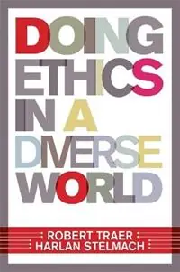 Doing Ethics In A Diverse World - Robert Traer - Libro in lingua inglese - Taylor & Francis Inc - Speciale Aanbieding