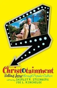 Christotainment Selling Jesus through Popular Culture - oe L. , Shirley R. Steinberg - Libro in lingua inglese - Taylor & Francis Inc - Betrouwbaar