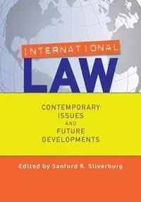 International Law Contemporary Issues and Future Developments - Sanford Silverburg - Libro in lingua inglese - Taylor & Francis Inc - Gereduceerde Prijs