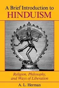 A Brief Introduction To Hinduism Religion, Philosophy, And Ways Of Liberation - A. L. Herman - Arthur Herman - Libro in lingua inglese - Taylor & Francis Inc - Superprijs