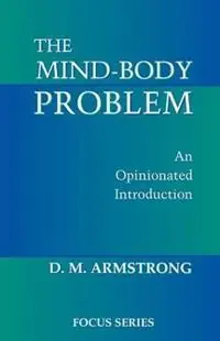 The Mind-body Problem An Opinionated Introduction - D. M. Armstrong - Libro in lingua inglese - Taylor & Francis Inc - Gecertificeerd