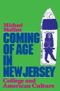 Populair Coming of Age in New Jersey College and American Culture - Michael Moffatt - Libro in lingua inglese - Rutgers University Press -