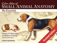 Color Atlas of Small Animal Anatomy The Essentials - Thomas O. McCracken - Robert A. Kainer - Libro in lingua inglese - John Wiley and Sons Ltd - Goedkoop