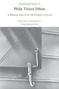 Meest Verkocht Journal and Letters of Philip Vickers Fithian, 1773-74, a Plantation Tutor of the Old Dominion - Philip Vickers Fithian - Libro in lingua inglese - University of Virginia Press -