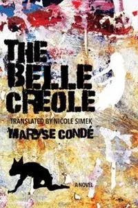 The Belle Creole - Maryse Conde - Libro in lingua inglese - University of Virginia Press - CARAF Books Caribbean and African Literature translated from the French Koop Vandaag