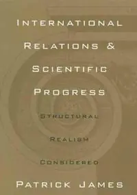 International Relations Scientific Pro Structural Realism Reconsidered - Patrick James - Libro in lingua inglese - Ohio State University Press - Koopje