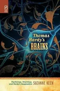 Aanbieding Thomas Hardy‘s Brains Psychology, Neurology, and Hardy‘s Imagination - Suzanne Keen - Libro in lingua inglese - Ohio State University Press - Theory Interpretation Narrativ