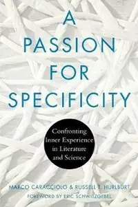 A Passion for Specificity Confronting Inner Experience in Literature and Science - Marco Caracciolo - Libro in lingua inglese - Ohio State University Press - Cognitive Approaches to Culture Laatste Kans