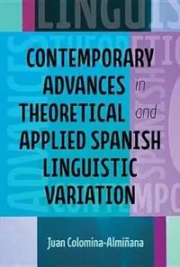 Aanbieding Contemporary Advances in Theoretical and Applied Spanish Linguistic Variation - Juan J Colomina-Alminana - Libro in lingua inglese - Ohio State University Press - Theoretical Developments in Hispanic Lin
