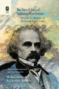Alleen Vandaag The French Face of Nathaniel Hawthorne Monsieur de l‘Aubepine and His Second Empire Critics - Michael Anesko - N Christine Brookes - Libro in lingua inglese - Ohio State University Press -