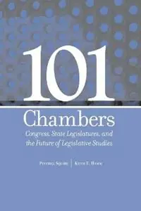 101 Chambers Congress, State Legislatures, & the Future of Legislative Studies - Peverill Squire - Libro in lingua inglese - Ohio State University Press - Parliaments & Legislatures Superprijs