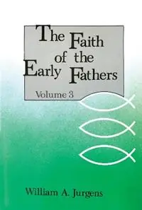 The Faith of the Early Fathers Volume 3 - Libro in lingua inglese - Liturgical Press - Faith Of The Early Fathers Korting