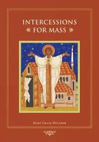 Intercessions for Mass - Mary Grace Melcher - Libro in lingua inglese - Liturgical Press - Dagaanbieding
