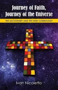 Merkproduct Journey of Faith, Journey of the Universe The Lectionary and the New Cosmology - Ivan Nicoletto - Libro in lingua inglese - Liturgical Press -