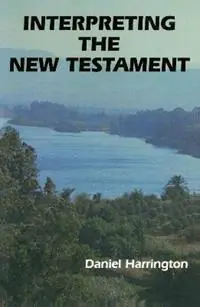 Betaalbaar Interpreting the New Testament A Practical Guide - Daniel J. Harrington - Libro in lingua inglese - Liturgical Press - New Testament Message