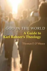 Korting God in the World A Guide to Karl Rahner‘s Theology - Thomas O‘Meara - Libro in lingua inglese - Liturgical Press -