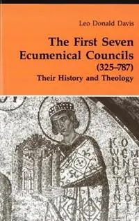 The First Seven Ecumenical Councils (325-787) Their History and Theology - Leo D. Davis - Libro in lingua inglese - Liturgical Press - Theology And Life Uitverkoop