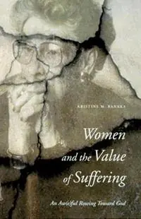 Beperkt Aanbod Women and the Value of Suffering An Aw(e)ful Rowing Toward God - Kristine M. Rankka - Libro in lingua inglese - Liturgical Press -