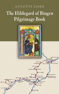 The Hildegard of Bingen Pilgrimage Book - Annette Esser - Libro in lingua inglese - Liturgical Press - Exclusieve Aanbieding