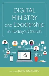 Koop Vandaag Digital Ministry and Leadership in Today‘s Church - John Roberto - Libro in lingua inglese - Liturgical Press -