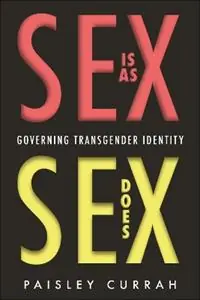 Rechtstreeks Van De Fabrikant Sex Is As Sex Does Governing Transgender Identity - Paisley Currah - Libro in lingua inglese - New York University Press -