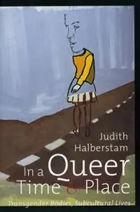 In a Queer Time and Place Transgender Bodies, Subcultural Lives - J. Jack Halberstam - Libro in lingua inglese - New York University Press - Sexual Cultures Populair