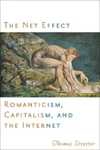 The Net Effect Romanticism, Capitalism, and the Internet - Thomas Streeter - Libro in lingua inglese - New York University Press - Critical Cultural Communication Rechtstreeks Van De Fabrikant