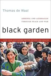 Black Garden Armenia and Azerbaijan through Peace and War - Thomas de Waal - Libro in lingua inglese - New York University Press - Bestseller