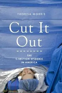 Flitsaanbieding Cut It Out The C-Section Epidemic in America - Theresa Morris - Libro in lingua inglese - New York University Press -