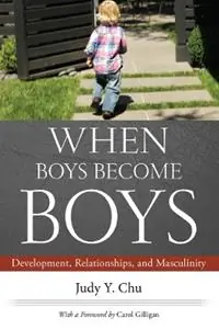 Exclusieve Aanbieding When Boys Become Boys Development, Relationships, and Masculinity - Chu, Judy Y. - Gilligan, Carol - Libro in lingua inglese - New York University Press -