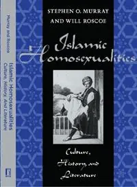 Islamic Homosexualities Culture, History, and Literature - Will Roscoe - Stephen O. Murray - Libro in lingua inglese - New York University Press - Hete Deal