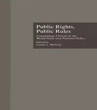 Korting Public Rights, Public Rules Constituting Citizens in the World Polity and National Policy - Connie L. McNeely - Libro in lingua inglese - Taylor & Francis Inc - States and Societies